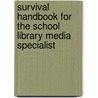 Survival Handbook For The School Library Media Specialist by Betty Martin