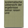 Systematische Uebersicht Der Ergebnisse Seiner Reisen Und door Otto Finsch