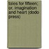 Tales for Fifteen; Or, Imagination and Heart (Dodo Press)