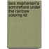 Tara McPherson's Somewhere Under the Rainbow Coloring Kit