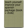 Teach Yourself Improve Your Spanish Package (Book + 2cds) by Juan Kattan Ibarra