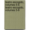 Teatro Escogido, Volumes 5-6 Teatro Escogido, Volumes 5-6 door Tirso de Molina