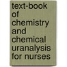 Text-Book of Chemistry and Chemical Uranalysis for Nurses door Harold Lindsay Amoss