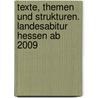 Texte, Themen und Strukturen. Landesabitur Hessen ab 2009 door Onbekend