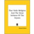 That Vedic Religion And The Great Initiator Of The Aryans
