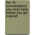 The 10 Conversations You Must Have Before You Get Married