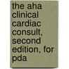 The Aha Clinical Cardiac Consult, Second Edition, For Pda door Joseph S. Alpert