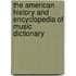 The American History And Encyclopedia Of Music Dictionary