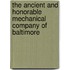 The Ancient And Honorable Mechanical Company Of Baltimore