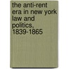 The Anti-Rent Era in New York Law and Politics, 1839-1865 door Charles W. McCurdy