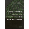 The Arab World Facing the Challenge of the New Millennium door Henry T. Azzam