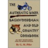 The Authentic Biker Backwoodsman And Old Country Cookbook by G.M. Pifer