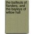 The Bailleuls Of Flanders, And The Bayleys Of Willow Hall