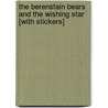 The Berenstain Bears and the Wishing Star [With Stickers] door Stan Berenstain