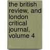 The British Review, And London Critical Journal, Volume 4 by . Anonymous