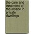 The Care And Treatment Of The Insane In Private Dwellings