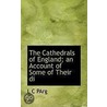 The Cathedrals Of England; An Account Of Some Of Their Di by L.C. Parg