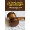 The Complete Guide to Patents, Copyrights, and Trademarks by Matthew Lance Cole