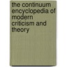 The Continuum Encyclopedia of Modern Criticism and Theory door Onbekend