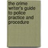 The Crime Writer's Guide To Police Practice And Procedure