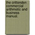 The Crittenden Commercial Arithmetic And Business Manual.