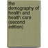 The Demography of Health and Health Care (Second Edition)