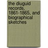 The Diuguid Records, 1861-1865, And Biographical Sketches door Jerry H. Markham