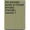 The Dramatic Works Of Richard Brinsley Sheridan, Volume 1 by Richard Brinsley Sheridan