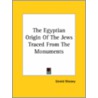 The Egyptian Origin Of The Jews Traced From The Monuments door Professor Gerald Massey