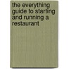 The Everything Guide to Starting and Running a Restaurant door Ronald Lee Restaurateur