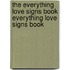 The Everything Love Signs Book Everything Love Signs Book