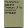 The Financier And The Finances Of The American Revolution door William Graham Sumner
