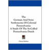 The German and Swiss Settlements of Colonial Pennsylvania door United States Government