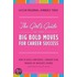The Girl's Guide to the Big Bold Moves for Career Success