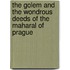 The Golem And The Wondrous Deeds Of The Maharal Of Prague