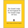 The Grand Lodge Of All England Or The Grand Lodge Of York door William R. Singleton