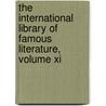 The International Library Of Famous Literature, Volume Xi door Andrew Lang