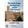The Jewish People, the Holy Land, and the State of Israel door Richard C. Lux