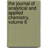 The Journal Of Analytical And Applied Chemistry, Volume 6 door Edward Hart
