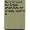 The Journal Of The British Homoeopathic Society, Volume 5 by Unknown
