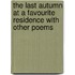 The Last Autumn At A Favourite Residence With Other Poems