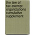 The Law of Tax-Exempt Organizations Cumulative Supplement