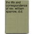 The Life And Correspondence Of Rev. William Sparrow, D.D.