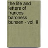 The Life And Letters Of Frances Baroness Bunsen - Vol. Ii door Augustus John Cuthbert Hare