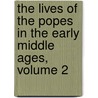 The Lives Of The Popes In The Early Middle Ages, Volume 2 door Horace Kinder Mann