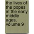 The Lives Of The Popes In The Early Middle Ages, Volume 9