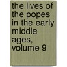 The Lives Of The Popes In The Early Middle Ages, Volume 9 by Johannes Hollnsteiner
