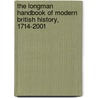 The Longman Handbook Of Modern British History, 1714-2001 door John Stevenson