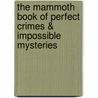 The Mammoth Book of Perfect Crimes & Impossible Mysteries door Mike Ashley
