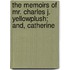 The Memoirs Of Mr. Charles J. Yellowplush; And, Catherine